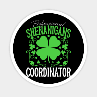 St Patrick's Day Professional Shenanigans Coordinator Magnet